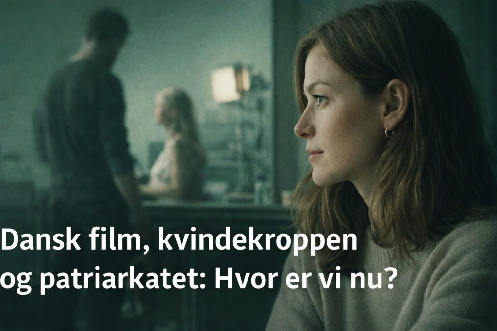 danske film kvindekroppen og patriarkatet